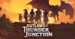 Outlaws of Thunder Junction Prerelease April 12th-18th
