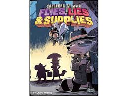 Critters at War - Flies, Lies, & Supplies