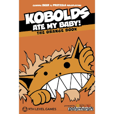 Kobolds Ate My Baby! (the Orange Book)