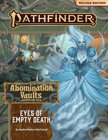 Pathfinder Adventure Path - Abomination Vaults - Eyes of Empty Death - Part 3 of 3