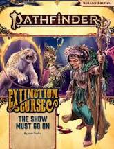 Pathfinder 2nd Edition Adventure Path - Extinction Curse - The Show Must Go On - 1 of 6